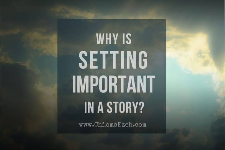 Why Is Setting Important To A Story? 9 Reasons With Tips & Examples