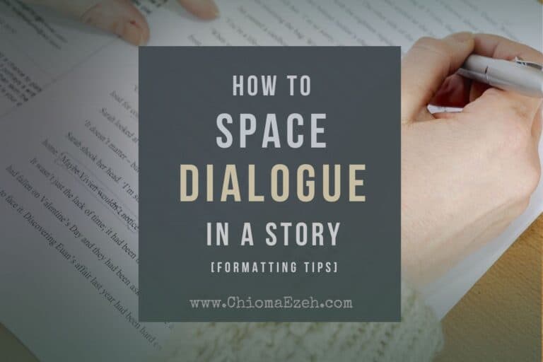 How To Space Dialogue In A Story: 9 Formatting Tips