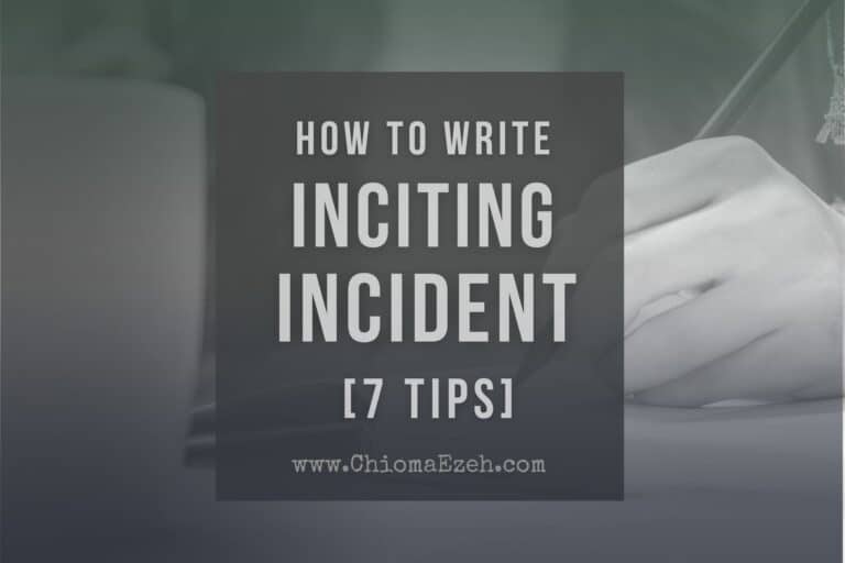 7 Tips For Writing An Engaging Inciting Incident In A Story