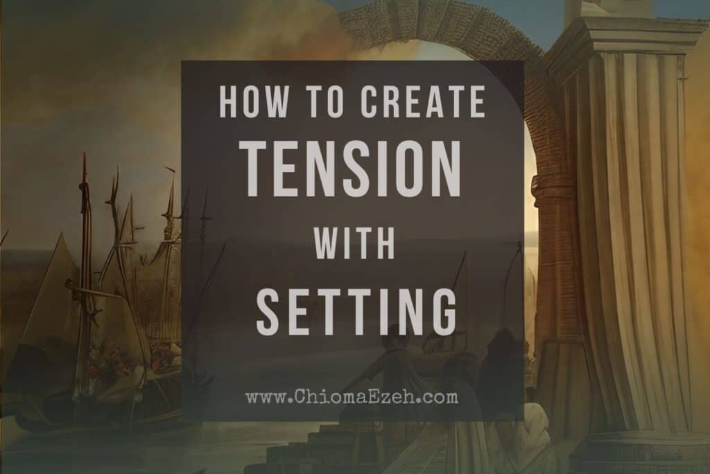 how to create tension in a story with setting